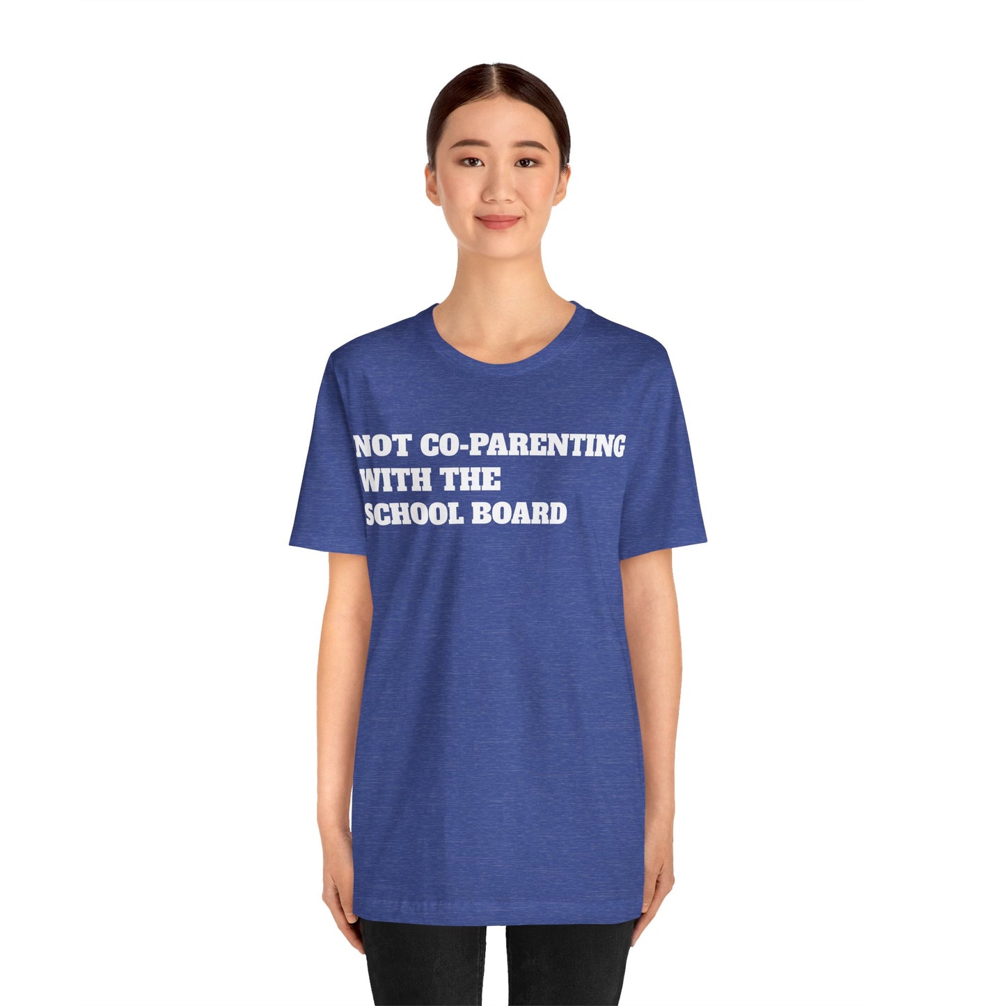 Not Co-Parenting with the School Board Short Sleeve Tee