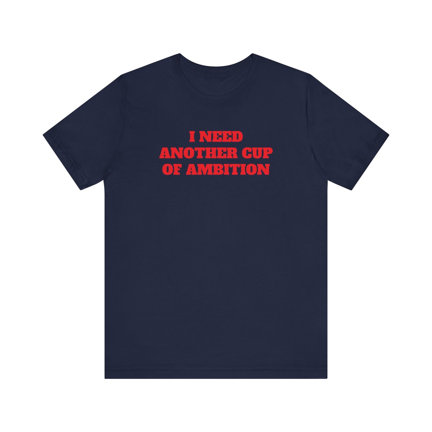 Cup of Ambition Premium Short Sleeve Tee