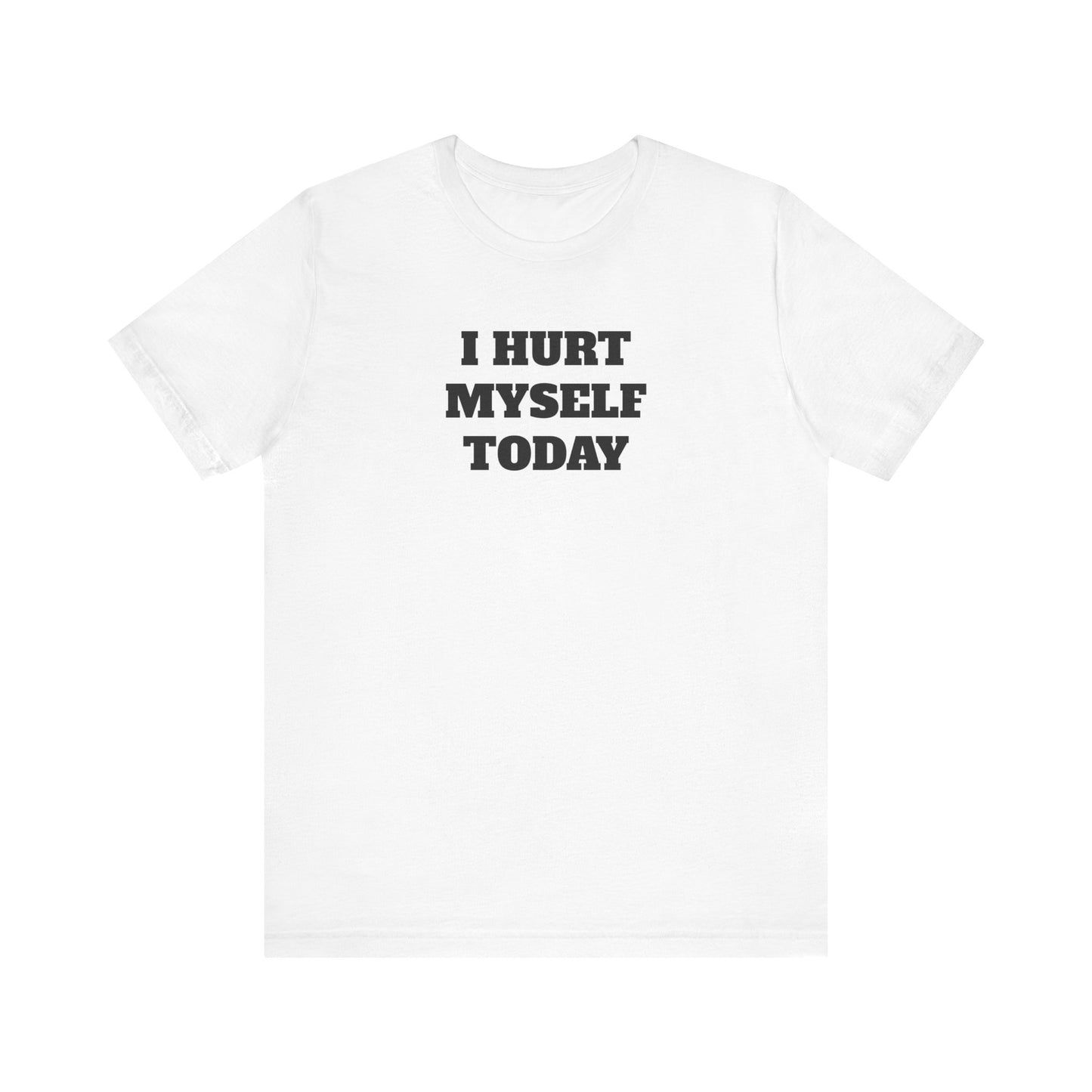 Hurt Myself Today Premium Short Sleeve Tee