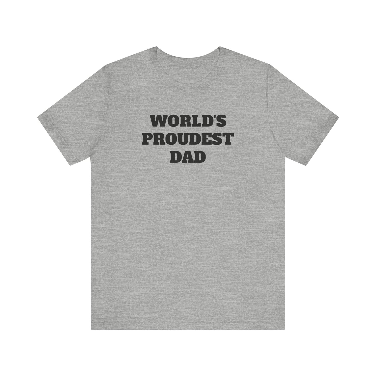 World's Proudest Dad Short Sleeve Tee
