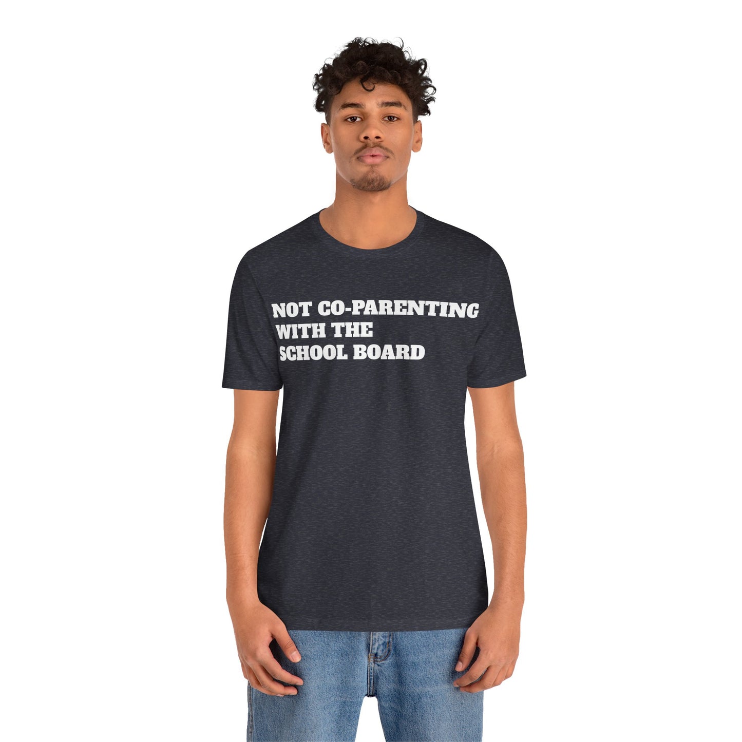 Not Co-Parenting with the School Board Short Sleeve Tee