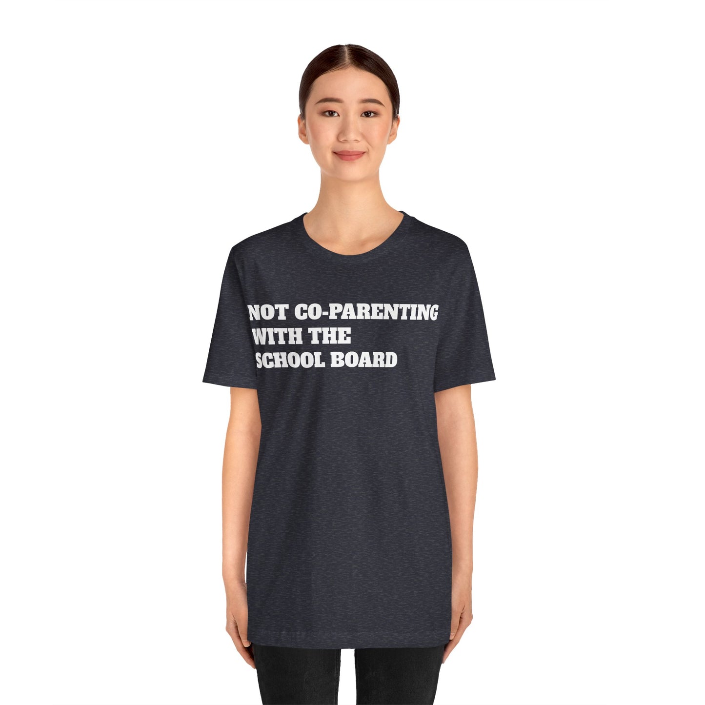 Not Co-Parenting with the School Board Short Sleeve Tee