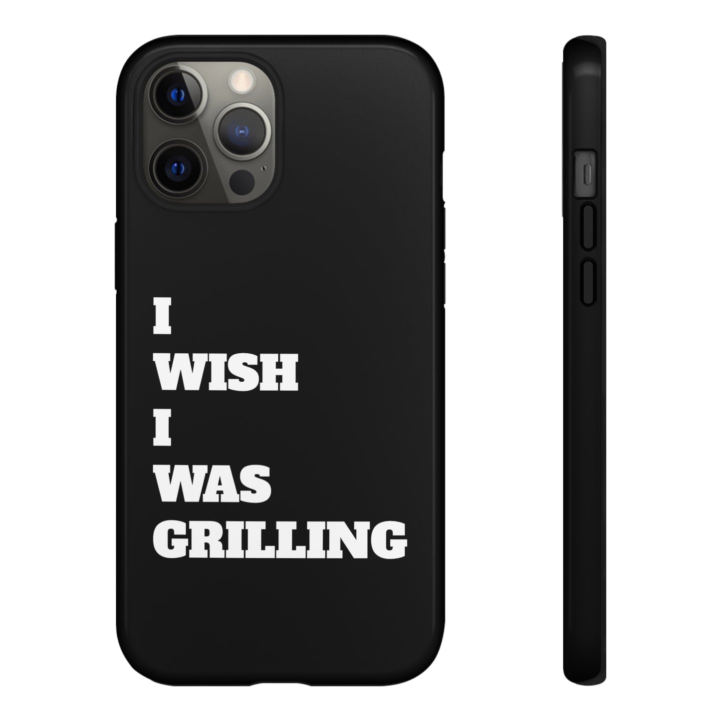Ii Wish I Was Grilling Tough Case Cell Phone Cases