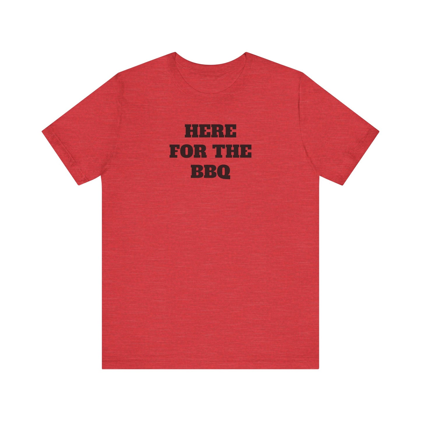 Here for the BBQ Super Soft Premium T shirt