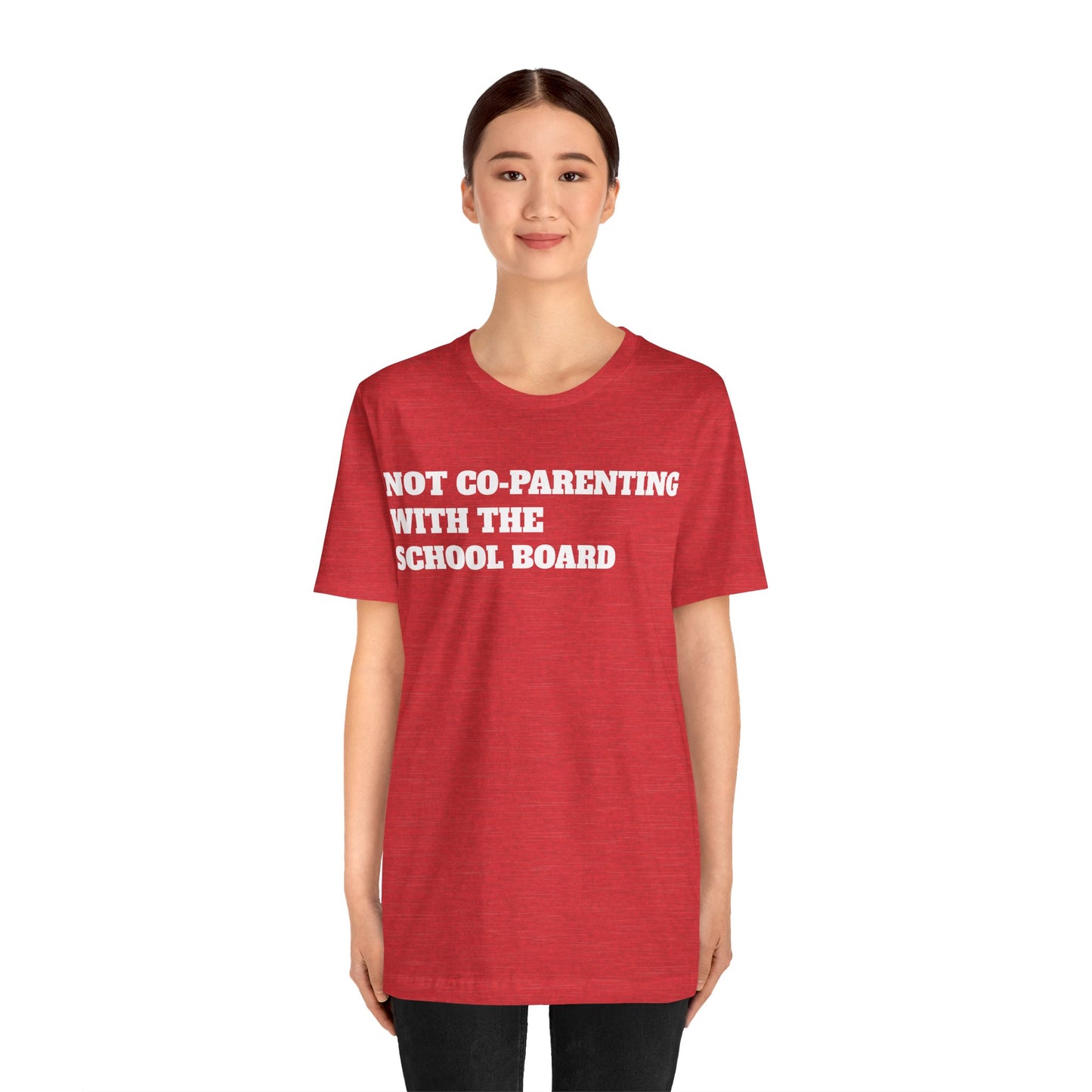 Not Co-Parenting with the School Board Short Sleeve Tee
