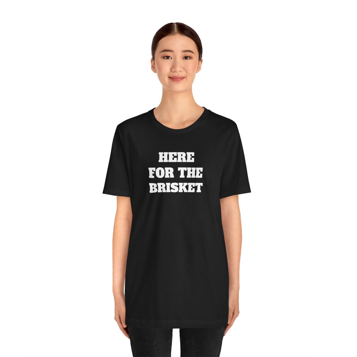 Here for the Brisket Premium Super Soft Short Sleeve Tee