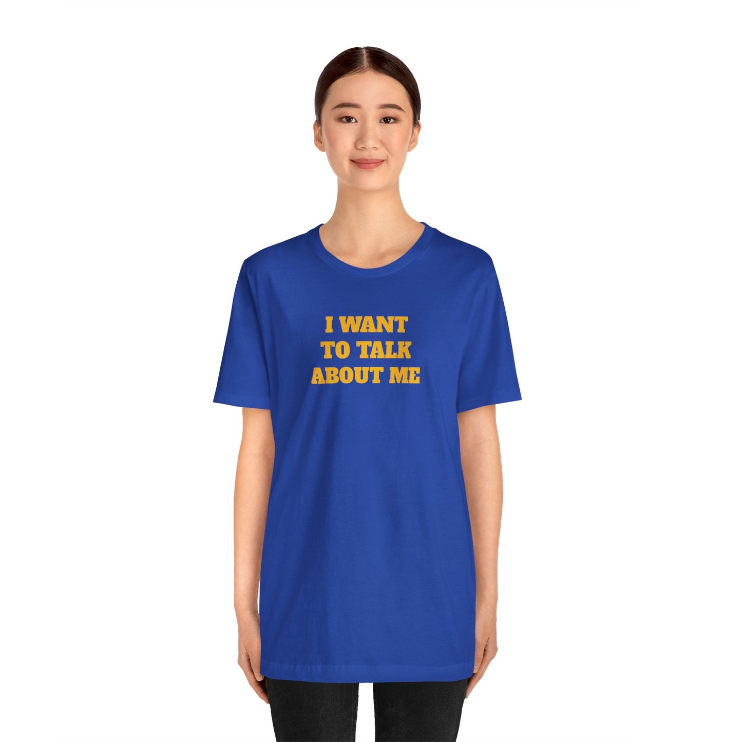 I Want to Talk About Me Premium Short Sleeve Tee