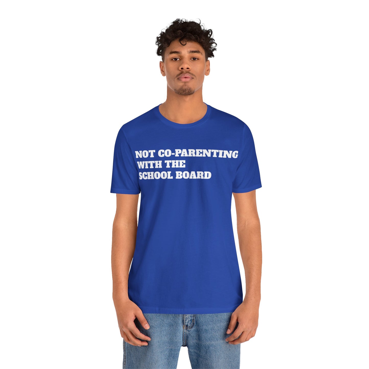Not Co-Parenting with the School Board Short Sleeve Tee