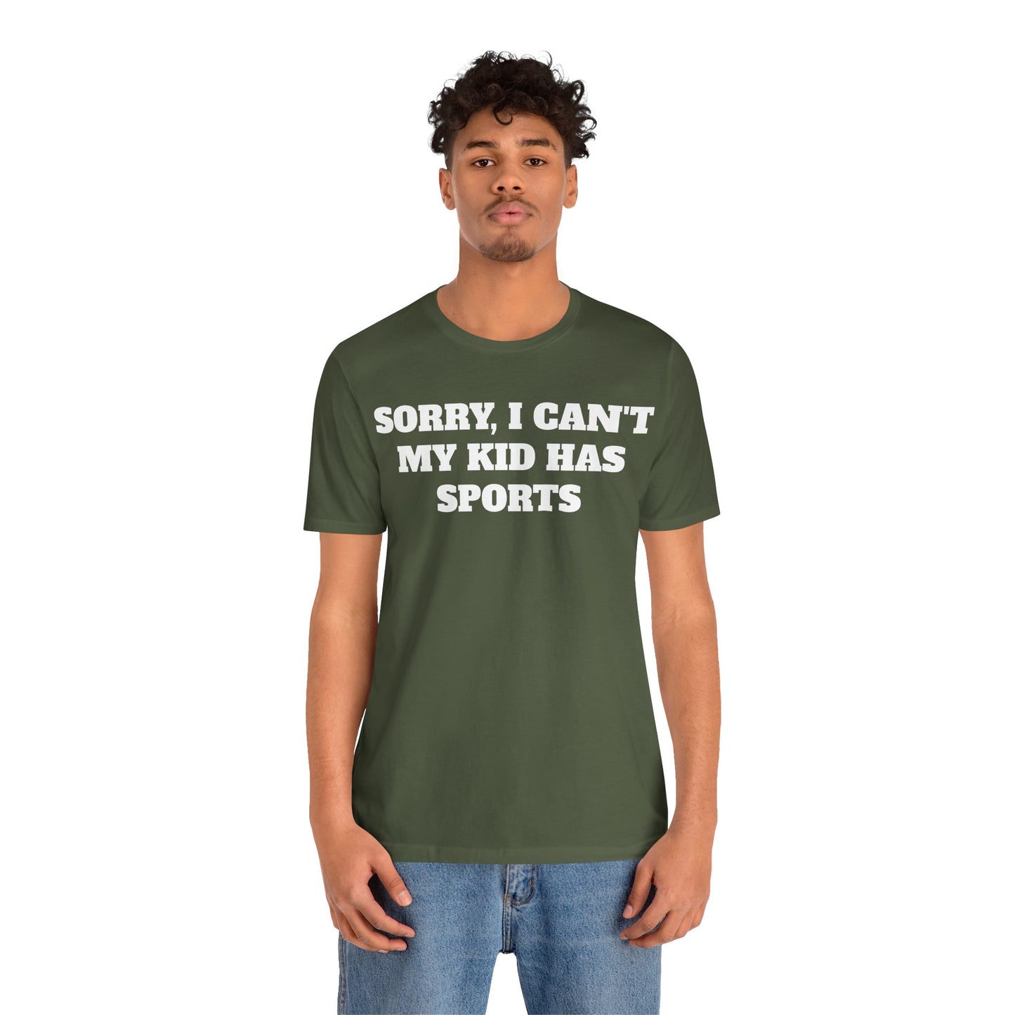 Sorry, I Can't My Kid Has Sports Premium Short Sleeve Tee