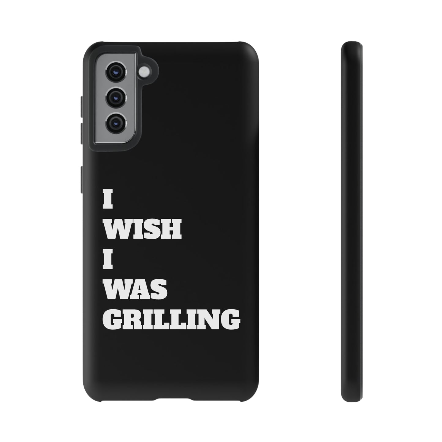 Ii Wish I Was Grilling Tough Case Cell Phone Cases