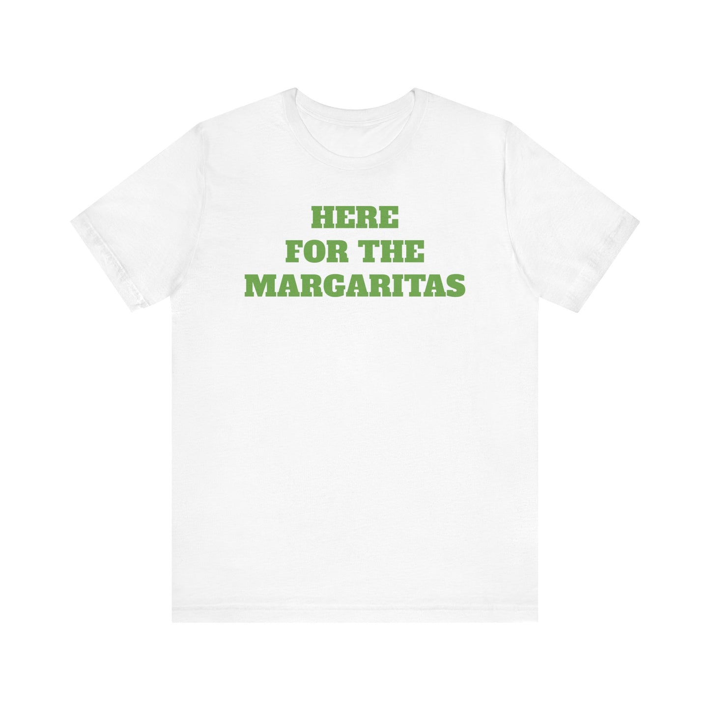 Here for the Margaritas Premium Short Sleeve Tee