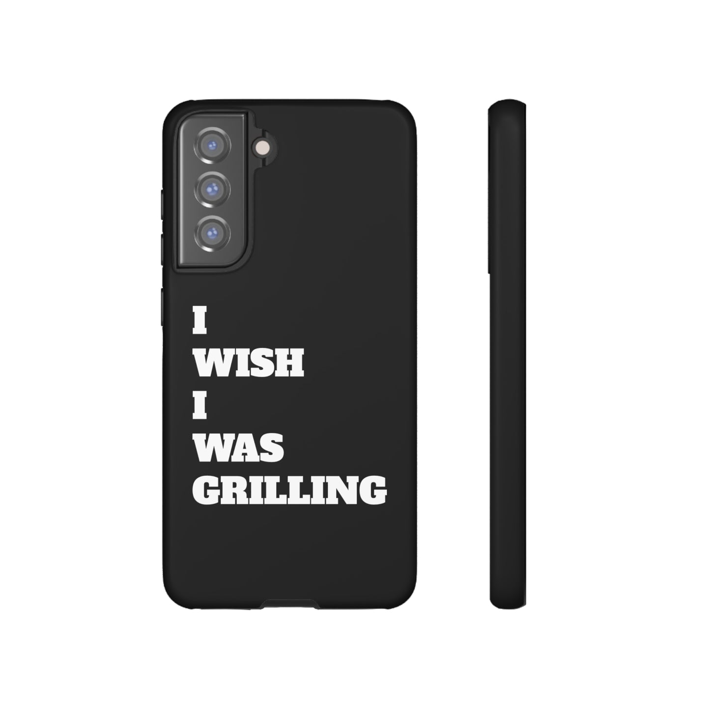 Ii Wish I Was Grilling Tough Case Cell Phone Cases