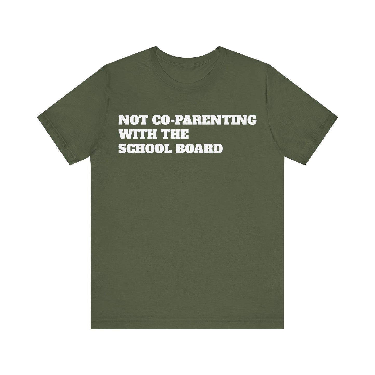 Not Co-Parenting with the School Board Short Sleeve Tee