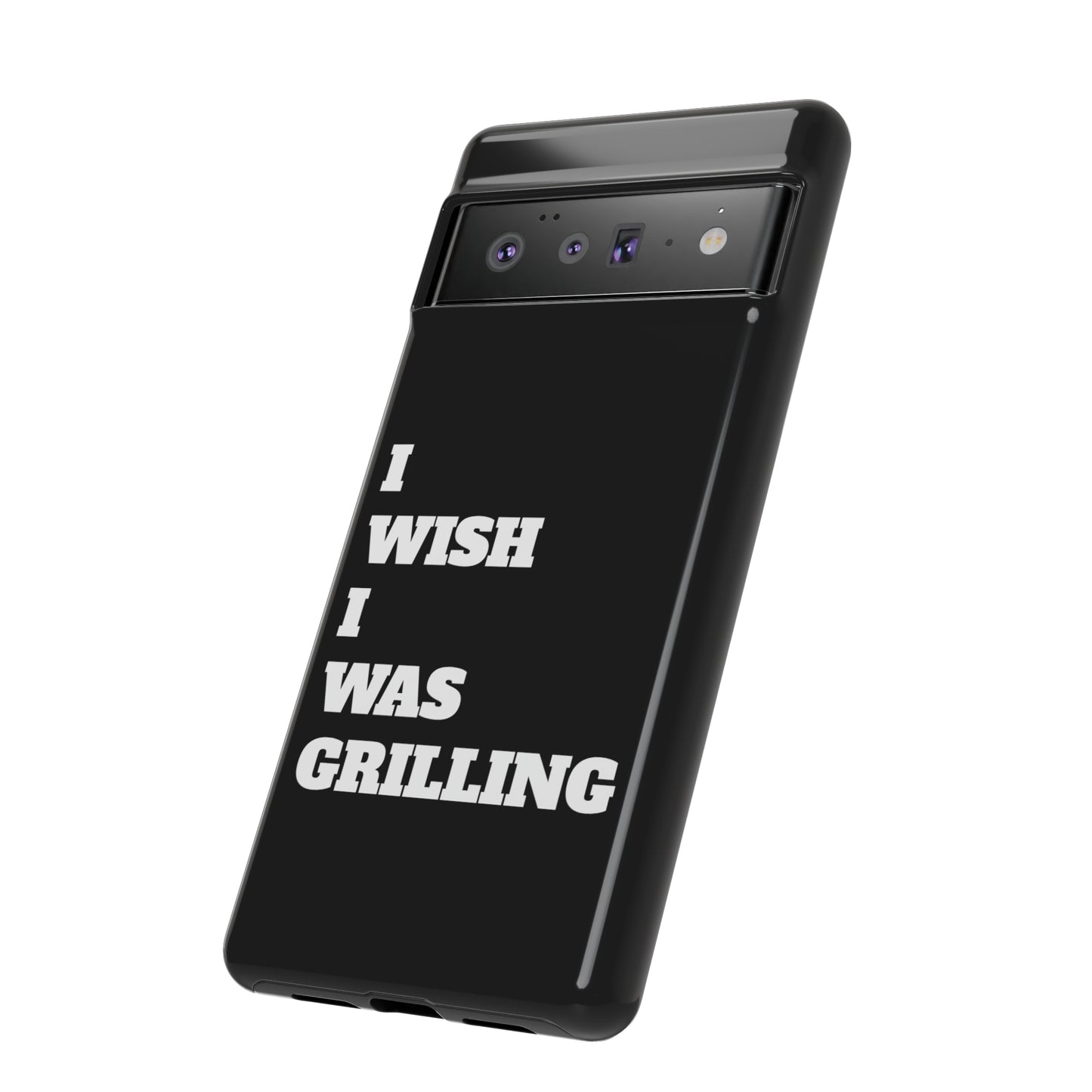 Ii Wish I Was Grilling Tough Case Cell Phone Cases