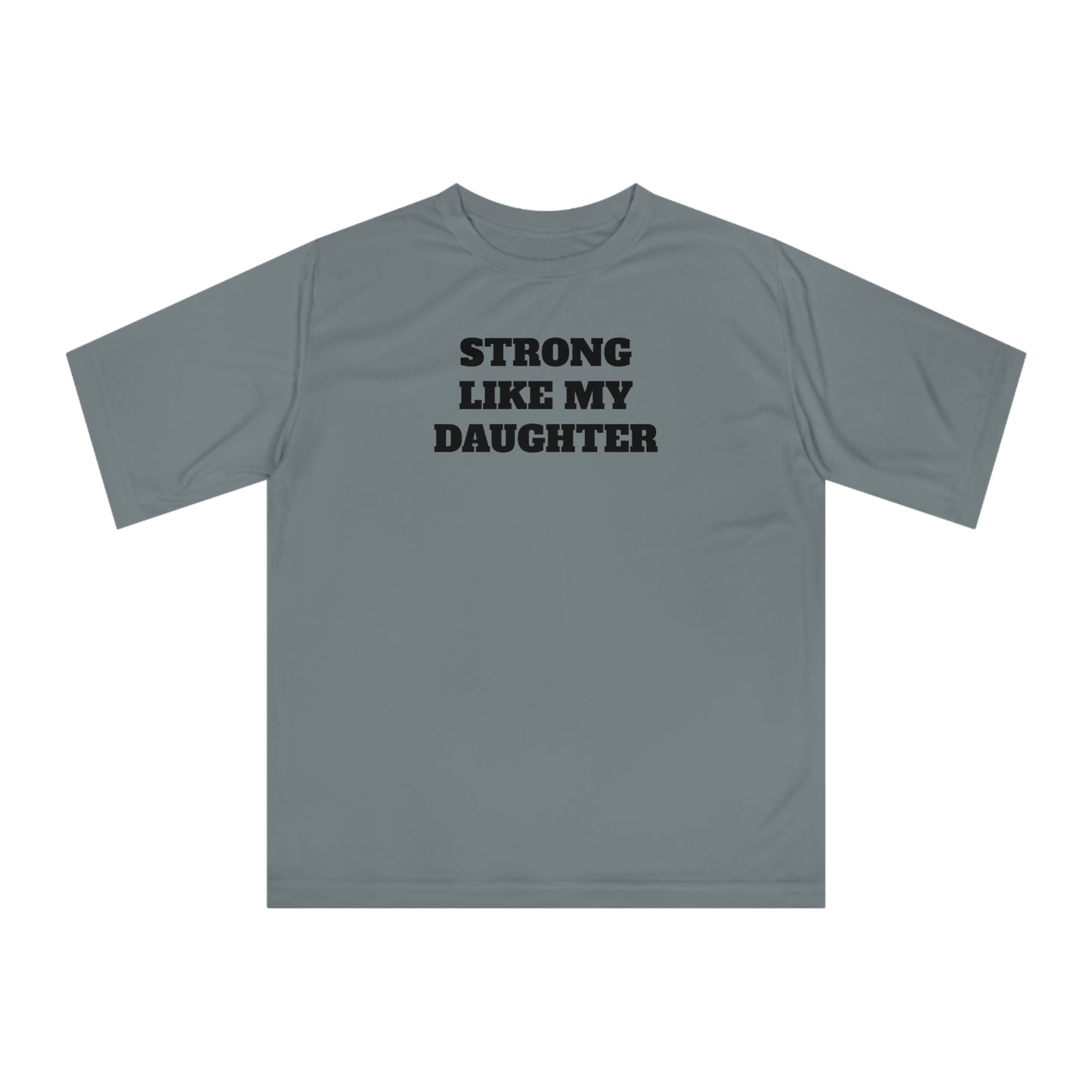 Strong Like My Daughter Performance Dri-Fit T-shirt