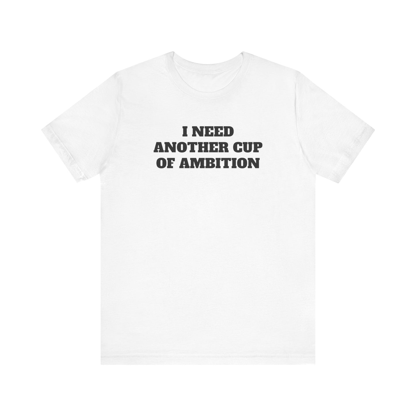 Cup of Ambition Premium Short Sleeve Tee
