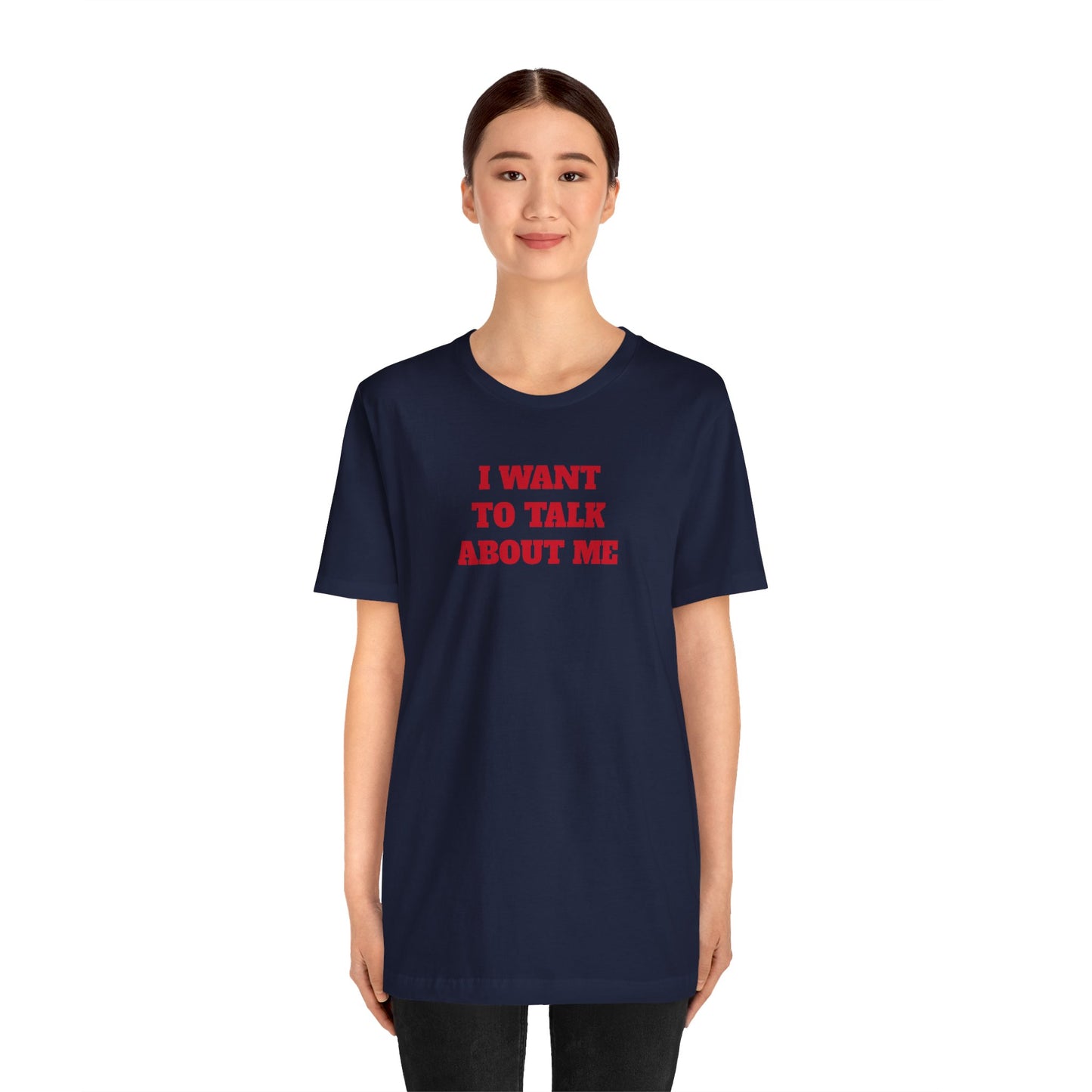 I Want to Talk About Me Premium Short Sleeve Tee