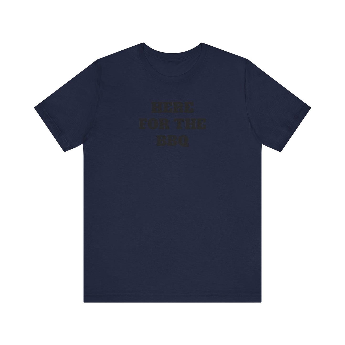 Here for the BBQ Super Soft Premium T shirt