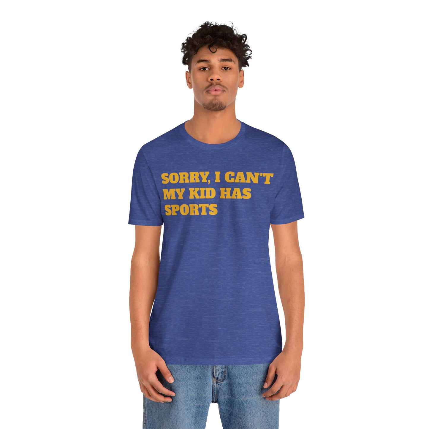 Sorry, I Can't My Kid Has Sports Premium Short Sleeve Tee