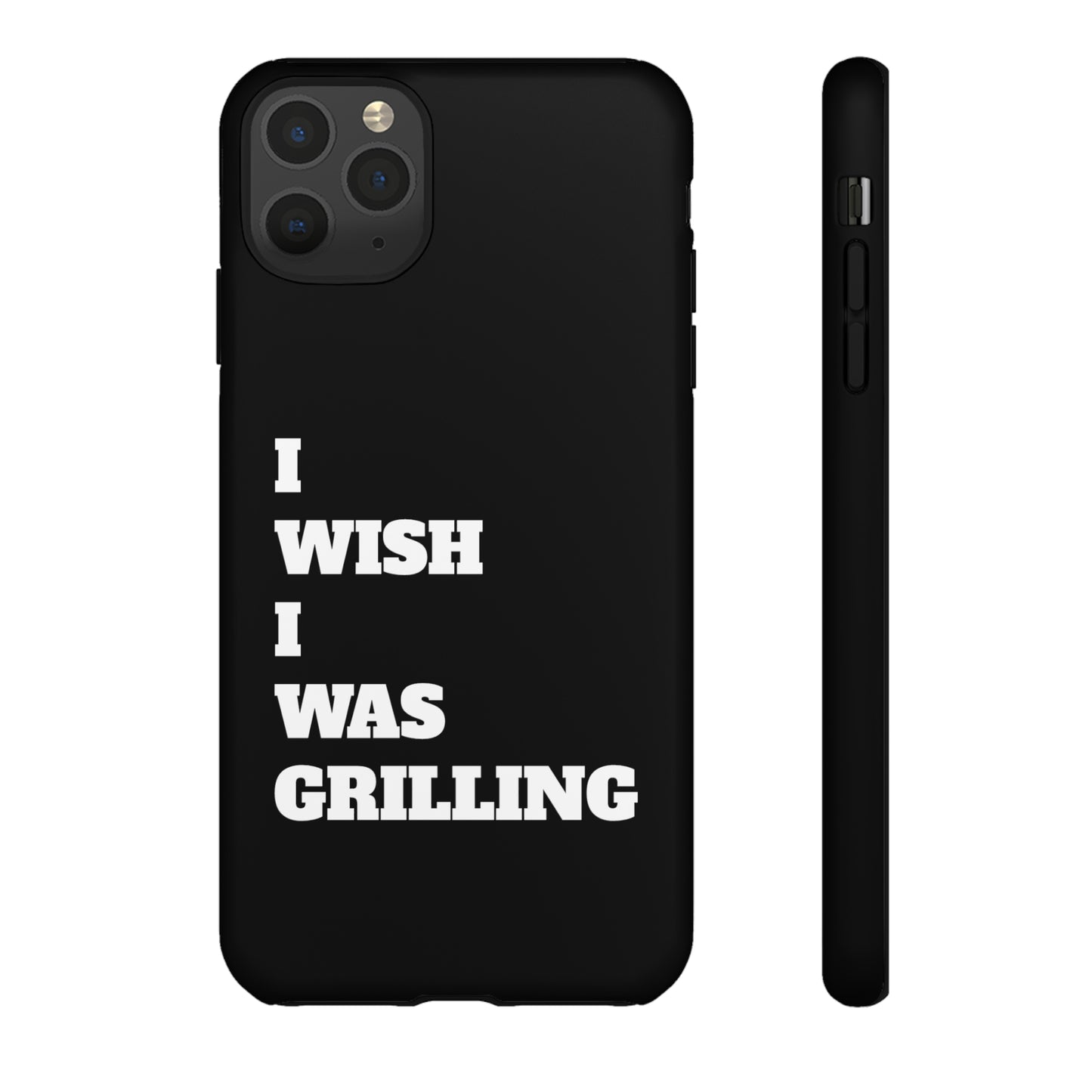 Ii Wish I Was Grilling Tough Case Cell Phone Cases