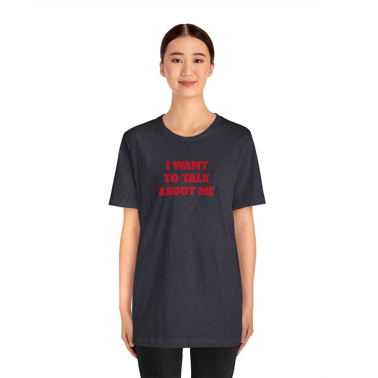 I Want to Talk About Me Premium Short Sleeve Tee