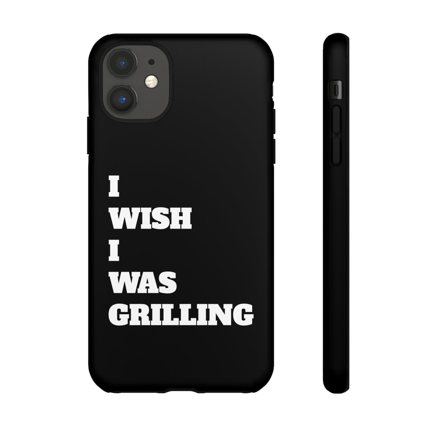Ii Wish I Was Grilling Tough Case Cell Phone Cases
