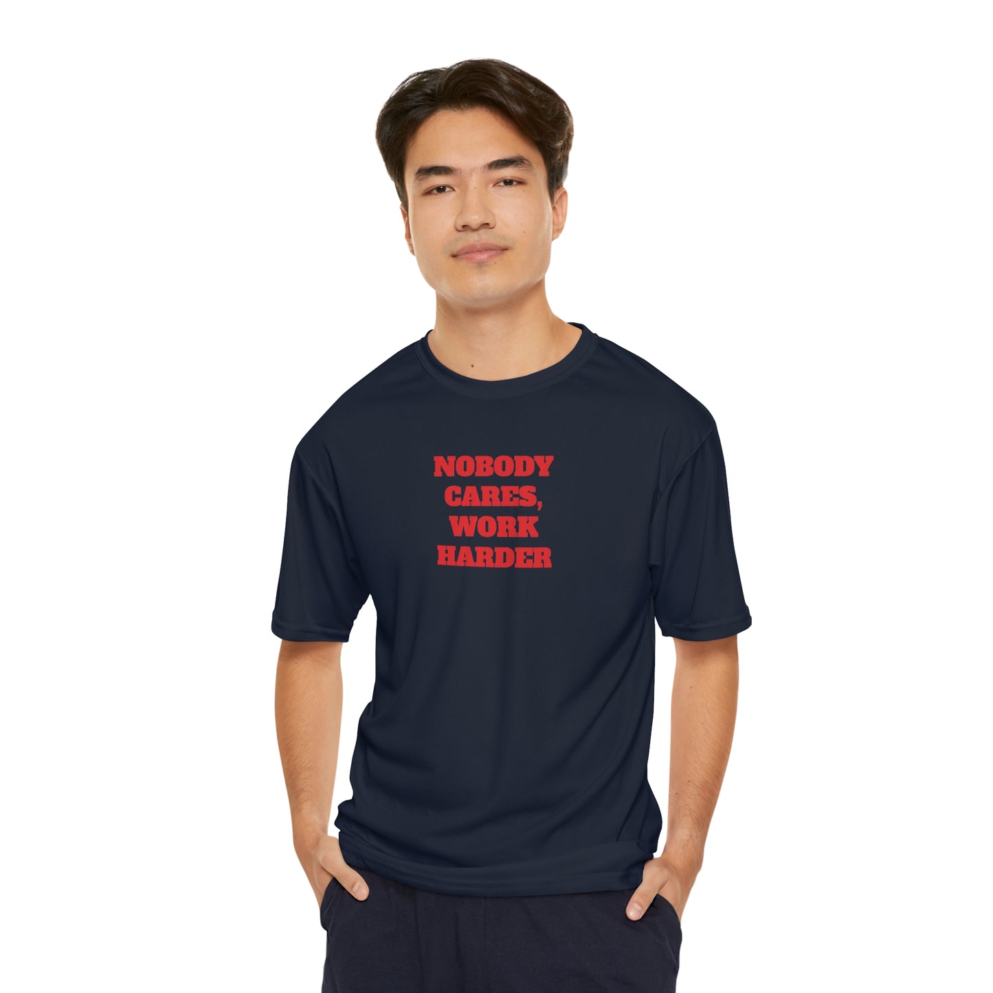 Nobody Cares, Work Harder Men's Performance T-Shirt