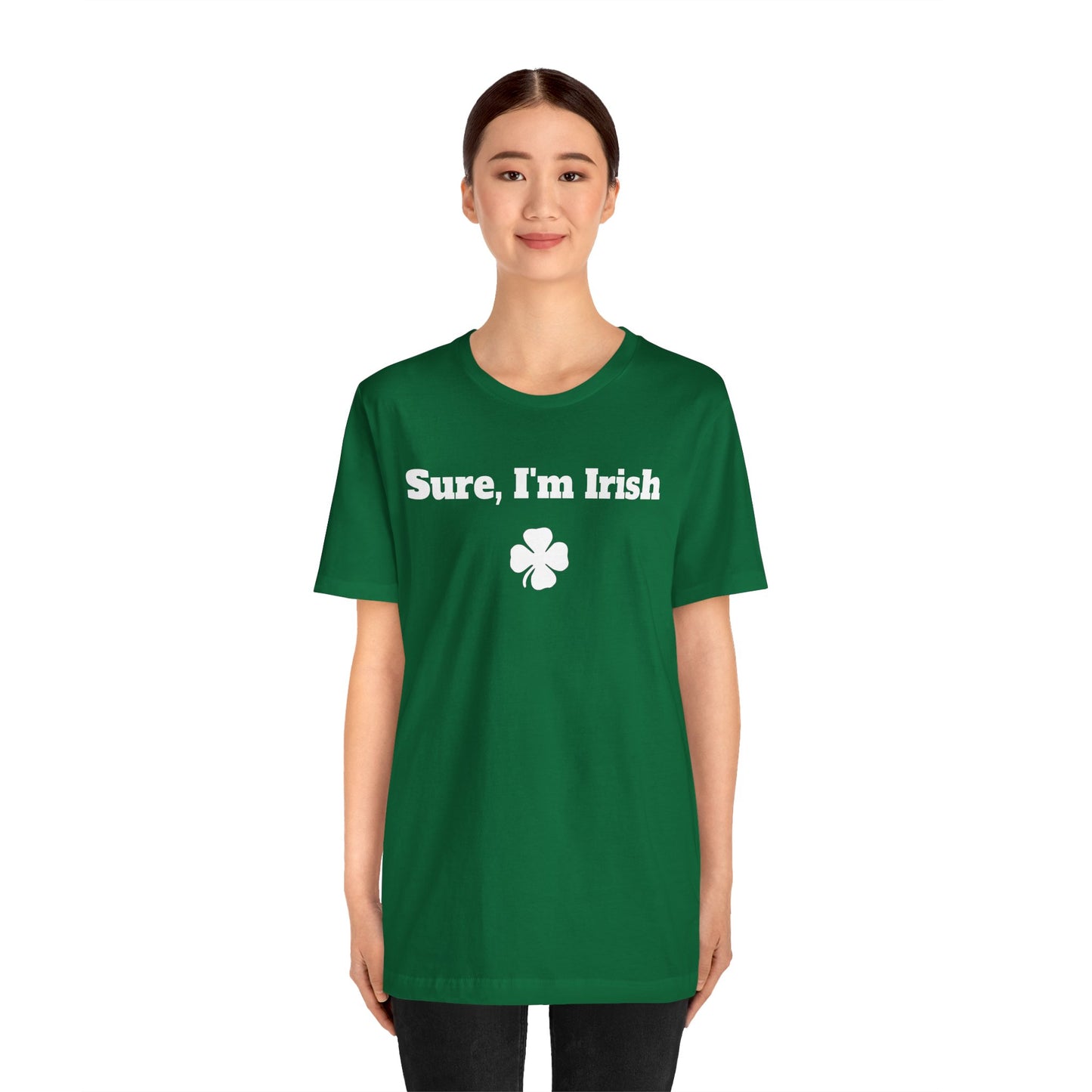 Sure, I'm Irish Premium Short Sleeve Tee