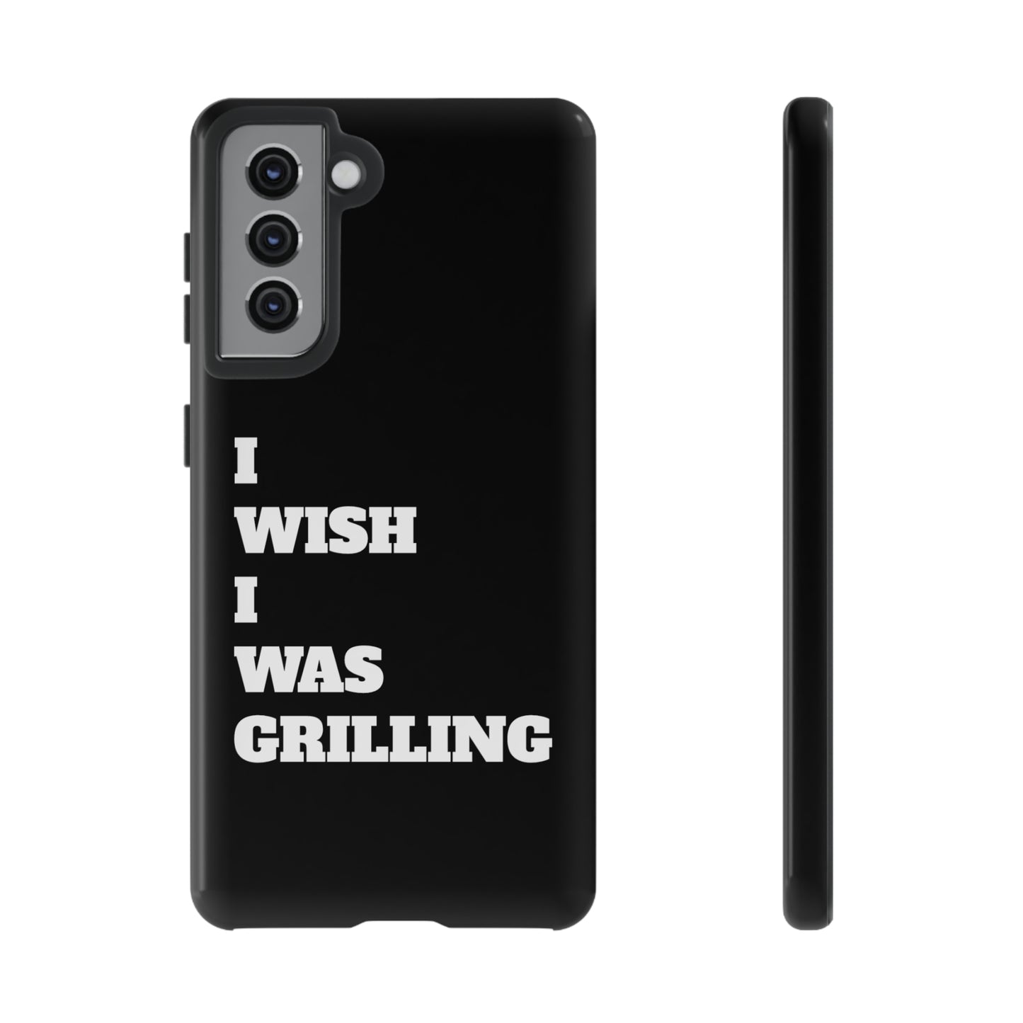 Ii Wish I Was Grilling Tough Case Cell Phone Cases