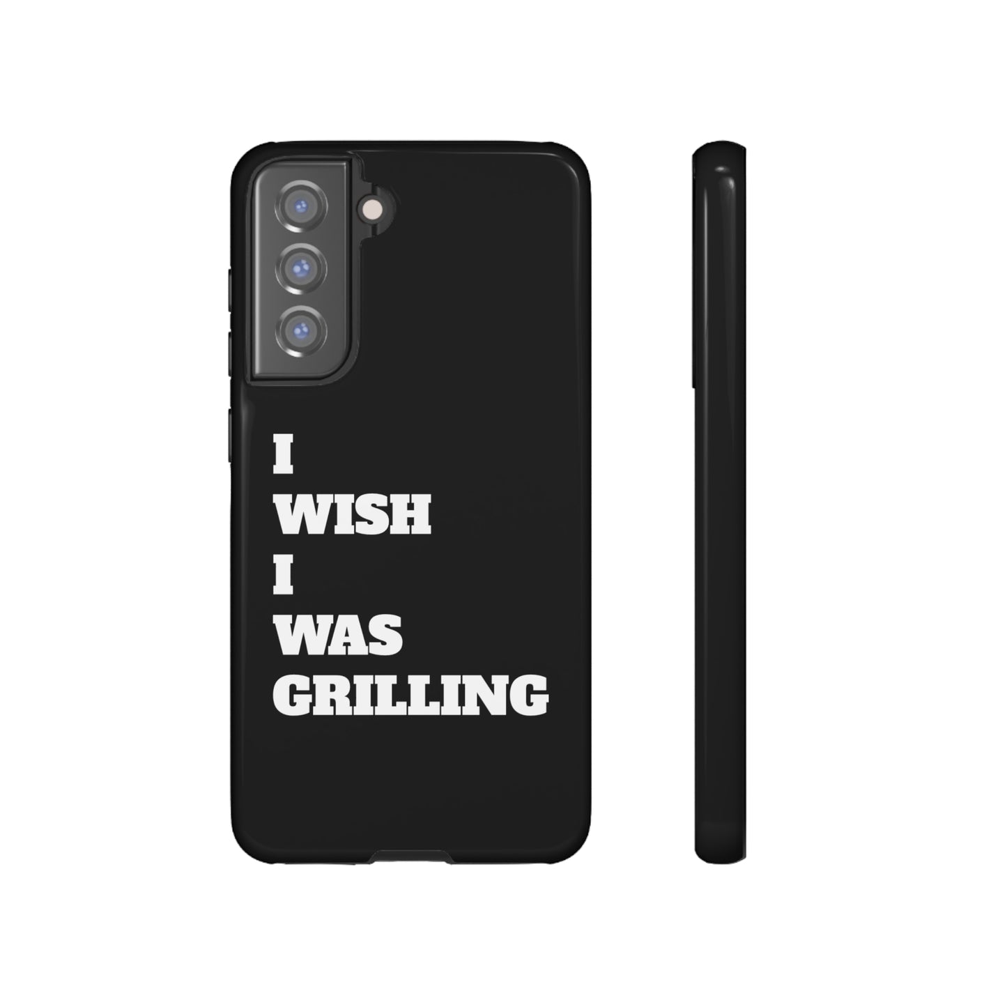 Ii Wish I Was Grilling Tough Case Cell Phone Cases