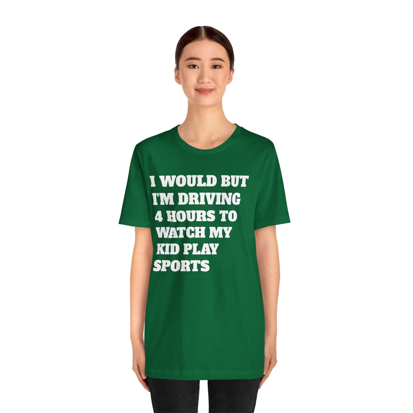 Driving 4 Hours to Watch Sports Short Sleeve Tee