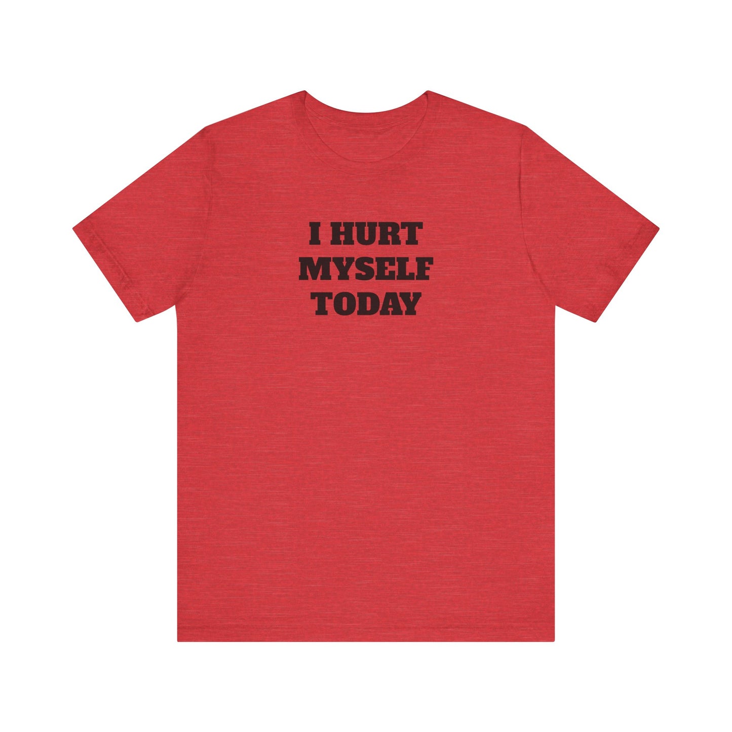 Hurt Myself Today Premium Short Sleeve Tee