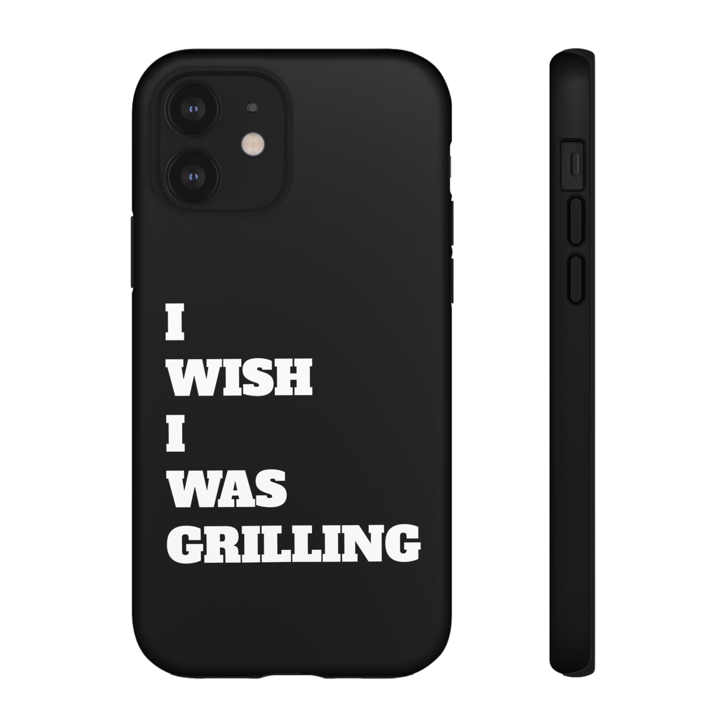 Ii Wish I Was Grilling Tough Case Cell Phone Cases