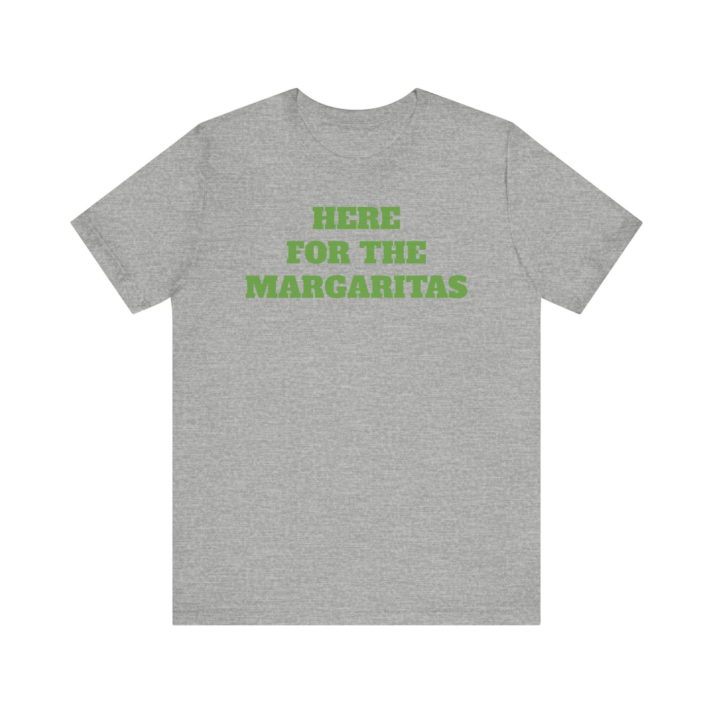 Here for the Margaritas Premium Short Sleeve Tee