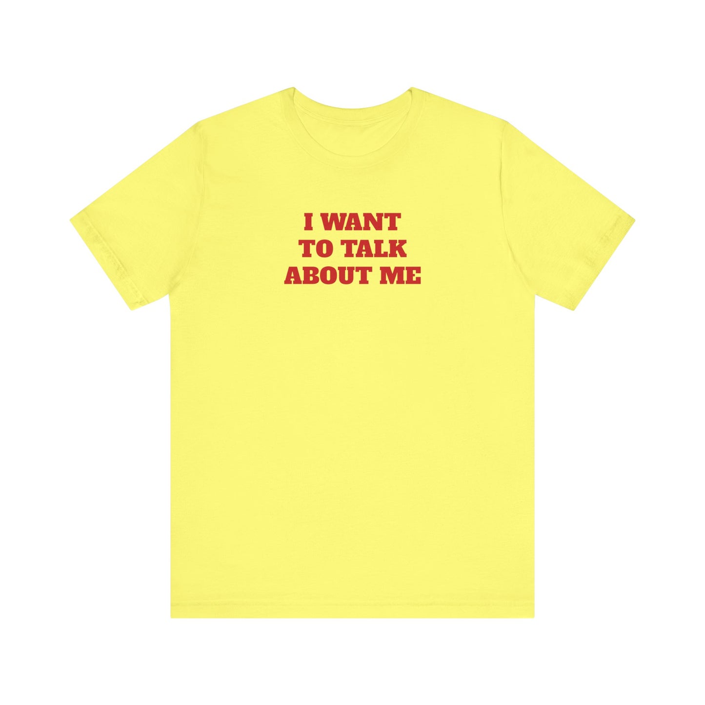 I Want to Talk About Me Premium Short Sleeve Tee