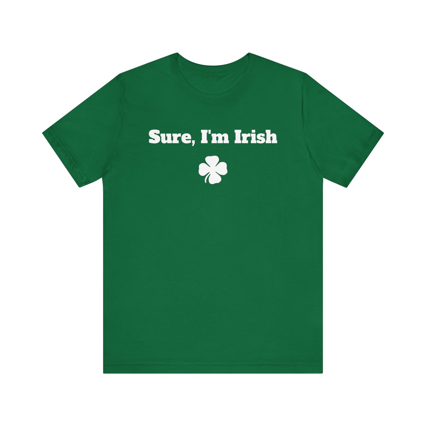Sure, I'm Irish Premium Short Sleeve Tee