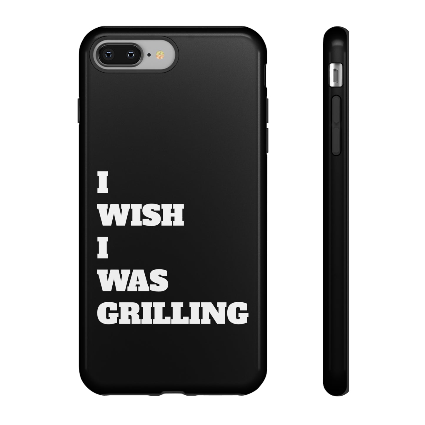 Ii Wish I Was Grilling Tough Case Cell Phone Cases