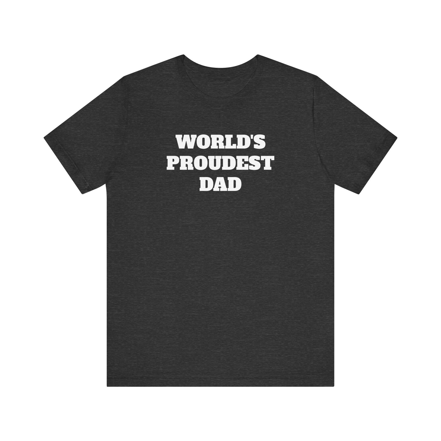World's Proudest Dad Short Sleeve Tee
