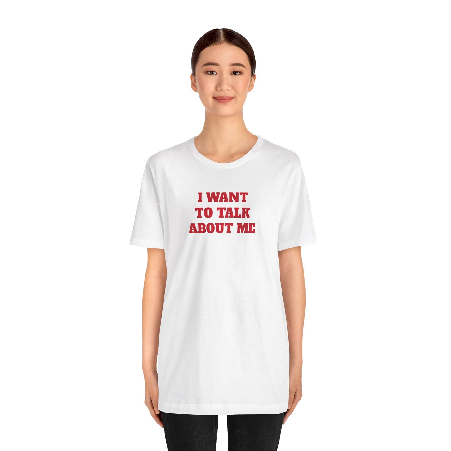 I Want to Talk About Me Premium Short Sleeve Tee