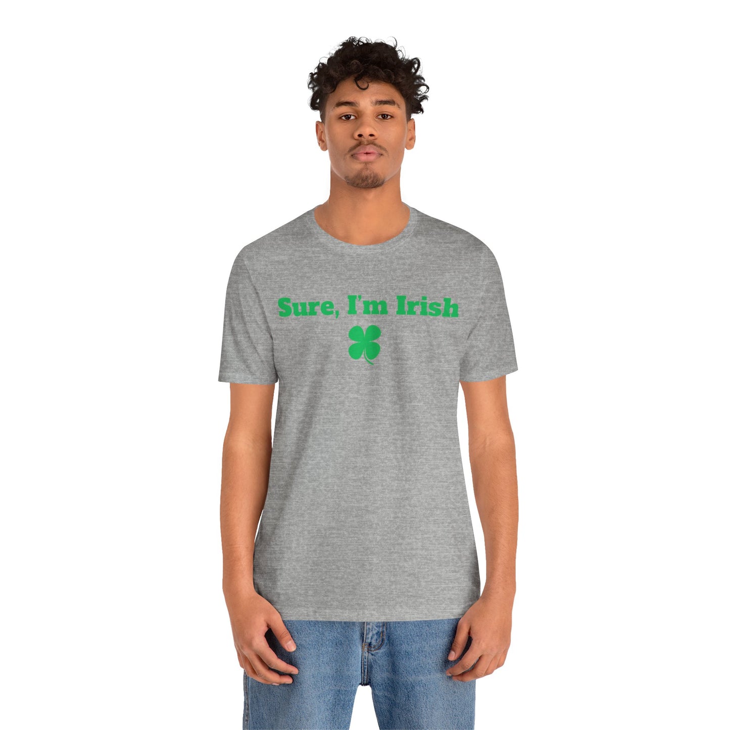 Sure, I'm Irish Premium Short Sleeve Tee