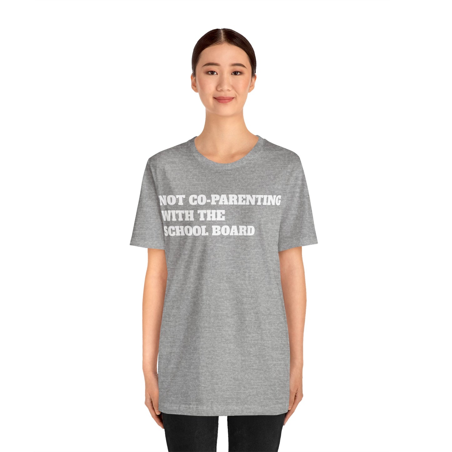Not Co-Parenting with the School Board Short Sleeve Tee