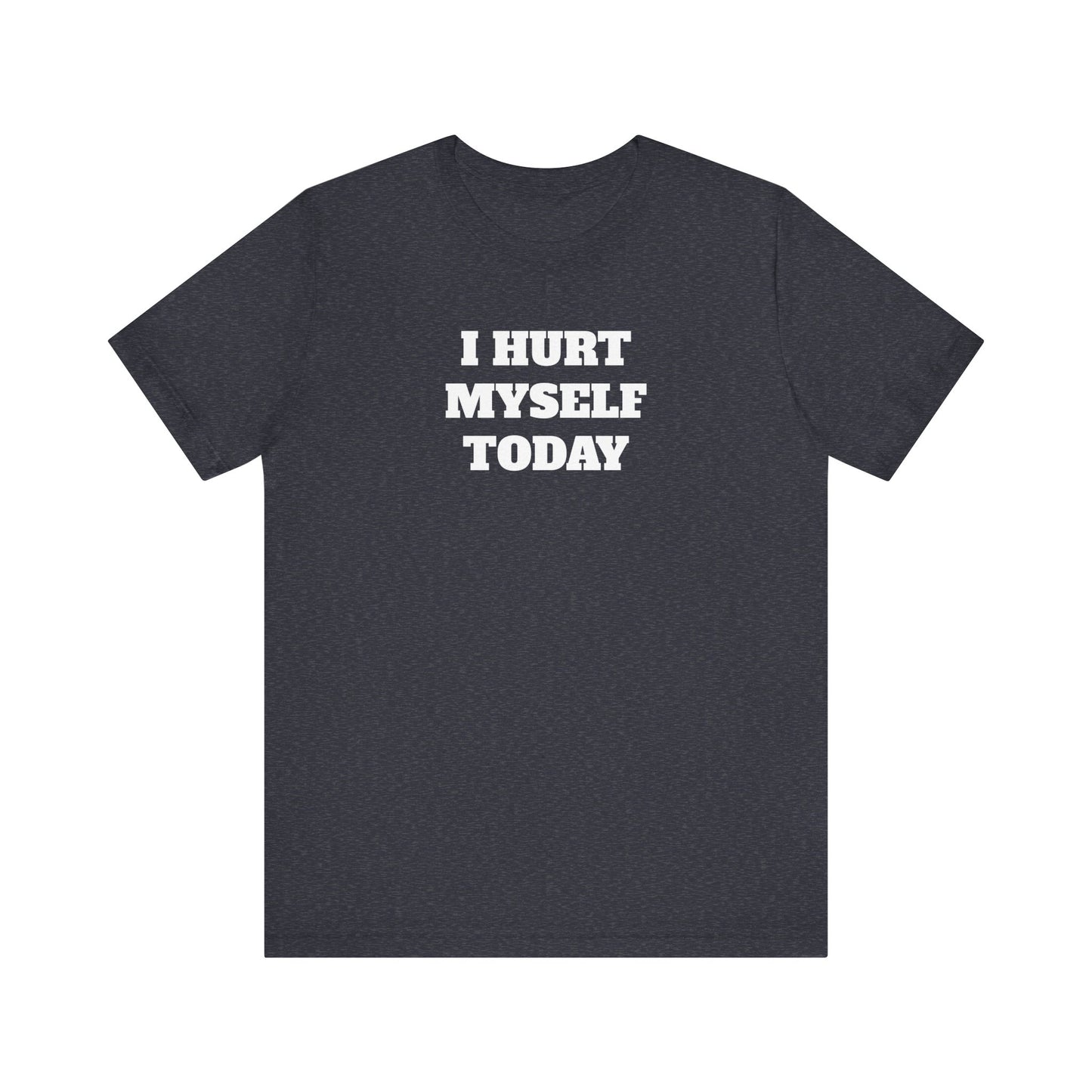 Hurt Myself Today Premium Short Sleeve Tee