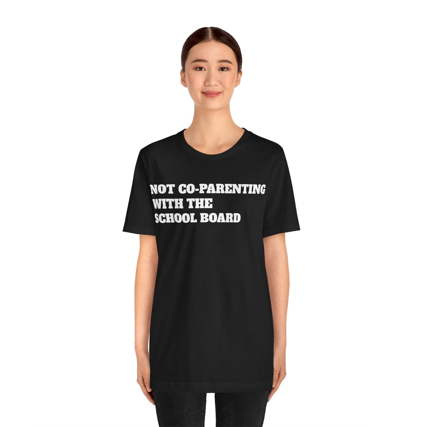 Not Co-Parenting with the School Board Short Sleeve Tee