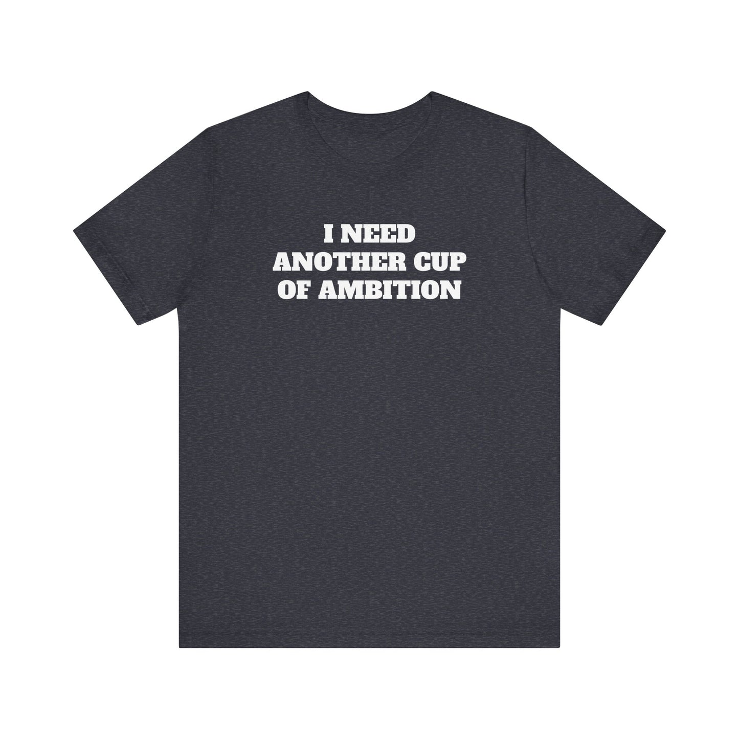 Cup of Ambition Premium Short Sleeve Tee