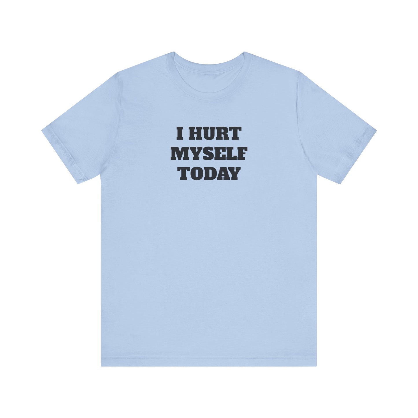 Hurt Myself Today Premium Short Sleeve Tee