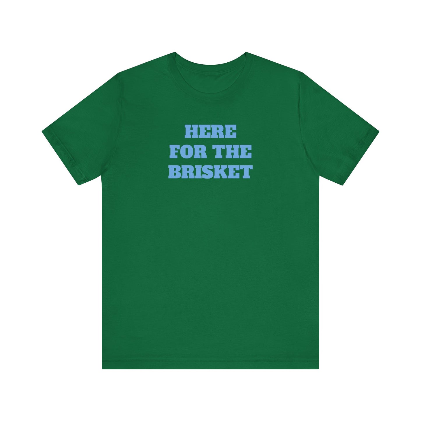 Here for the Brisket Premium Super Soft Short Sleeve Tee