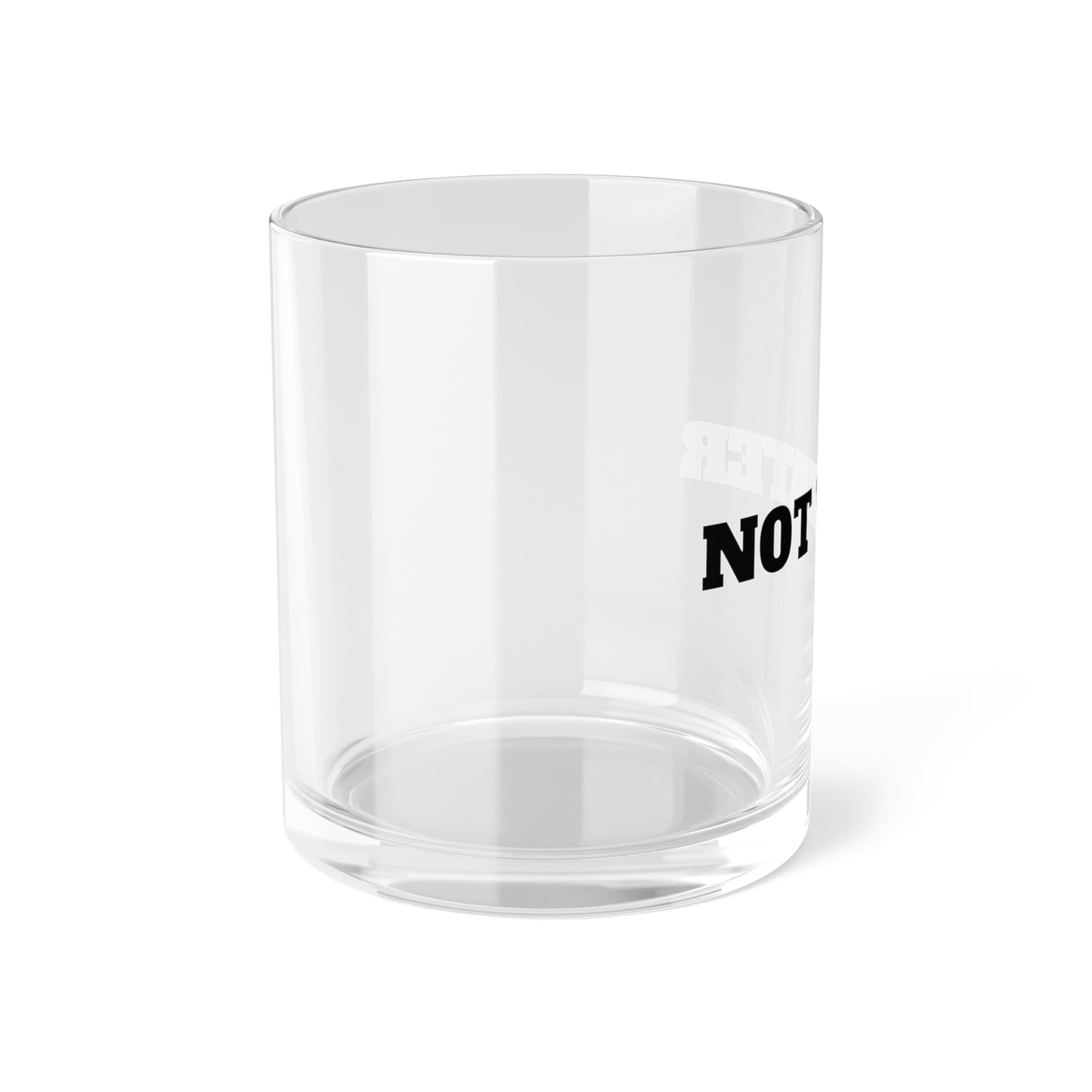 Not Water Premium Bar Glass