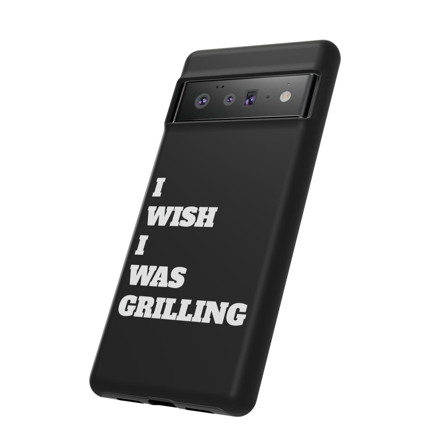 Ii Wish I Was Grilling Tough Case Cell Phone Cases