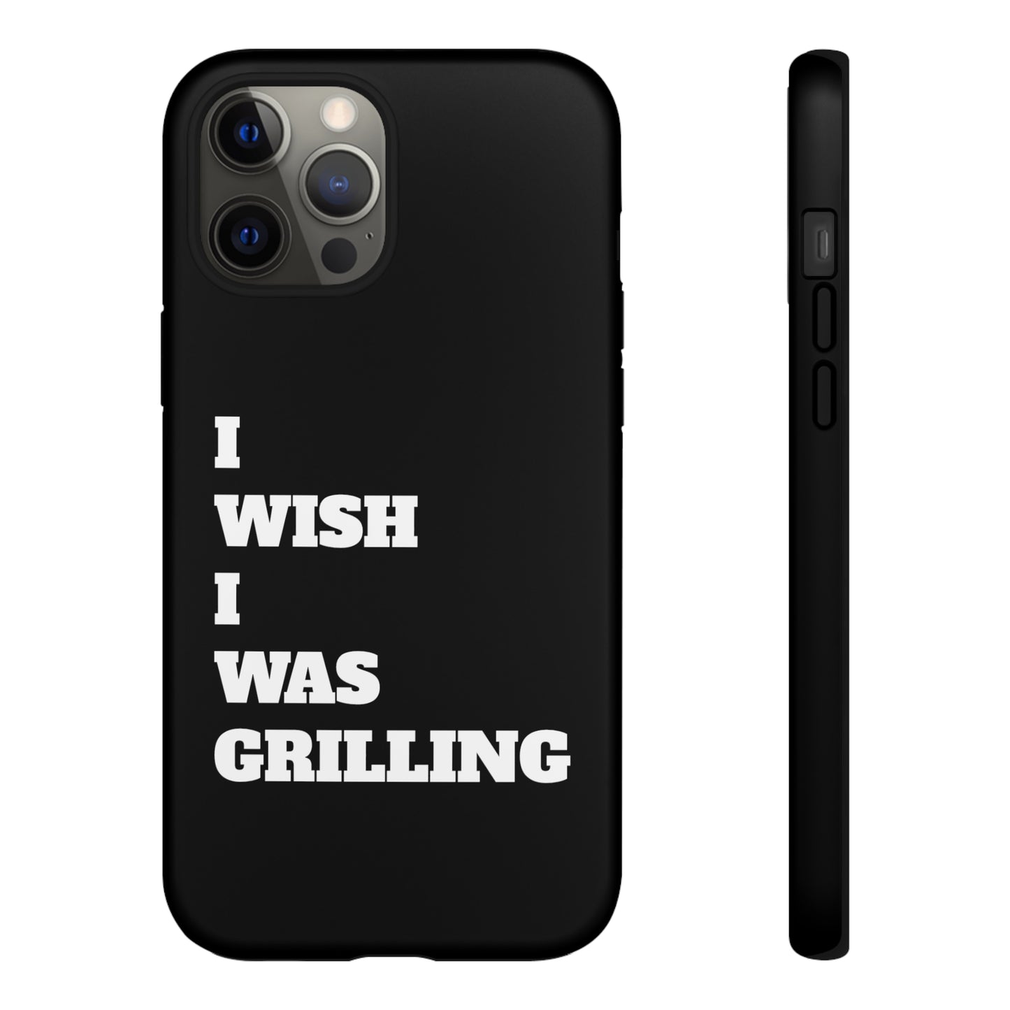 Ii Wish I Was Grilling Tough Case Cell Phone Cases