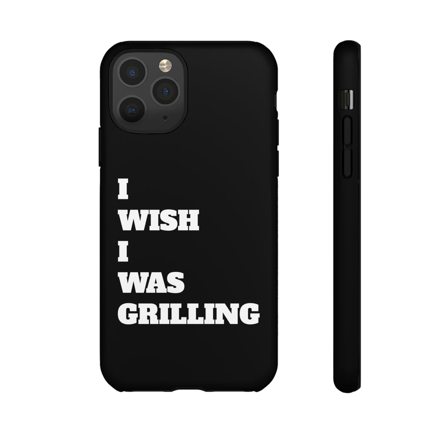 Ii Wish I Was Grilling Tough Case Cell Phone Cases